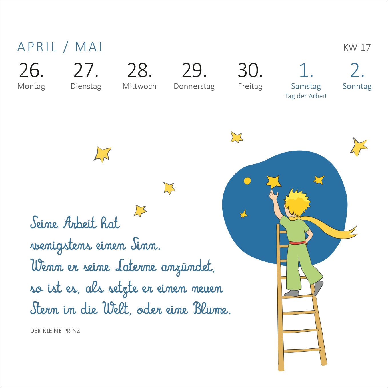 Gezeigt wird eine Innen- oder Zusatzansicht von „Mini-Wochenkalender Der Kleine Prinz 2027“. Auf der Seite sind die Daten für die Woche vom 26. April bis 2. Mai dargestellt. Im oberen Bereich sind die Wochentage in hellblauer Typografie angeordnet. Darunter steht ein Zitat aus „Der Kleine Prinz“ in geschwungener blauer Schrift. Die Illustration zeigt den kleinen Prinzen, der auf einer Leiter steht, um einen Stern zu erreichen, umgeben von einem blauen Hintergrund und goldenen Sternen.