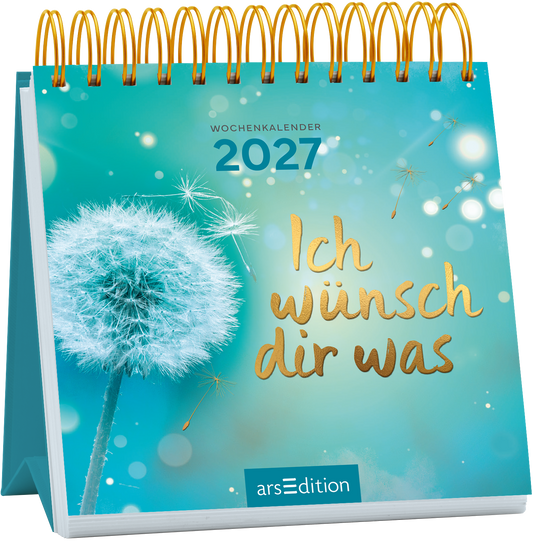 Das Buchcover zeigt einen hellblauen Hintergrund mit sanften Bokeh-Effekten und zarten, goldenen Akzenten. Im Vordergrund befindet sich eine stilisierte Pusteblume in Weiß. Der Titel „Ich wünsch dir was“ ist prominent in verspielter, goldener Schrift platziert, während oben der Jahreszahl 2027 in klaren, weißen Zahlen zu finden ist. Ganz unten mittig steht der Logoschriftzug von arsEdition.