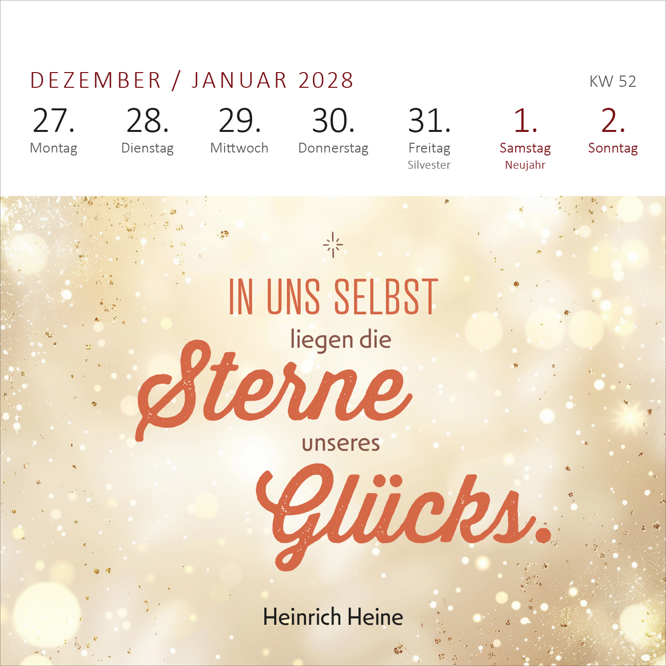 Gezeigt wird eine Innen- oder Zusatzansicht von „Mini-Wochenkalender Tschüss Arbeit, hallo Ruhestand! 2027“. Die Seite für Dezember und Januar 2028 ist in sanften, goldenen Farbtönen gehalten und zeigt ein festliches Design mit zarten Glitzerpunkten. Der Spruch „IN UNS SELBST liegen die Sterne unseres Glücks.“ ist in geschwungener roter Schrift hervorgehoben, darüber steht das Zitat von Heinrich Heine. Die Wochentage sind klar strukturiert und gut lesbar.