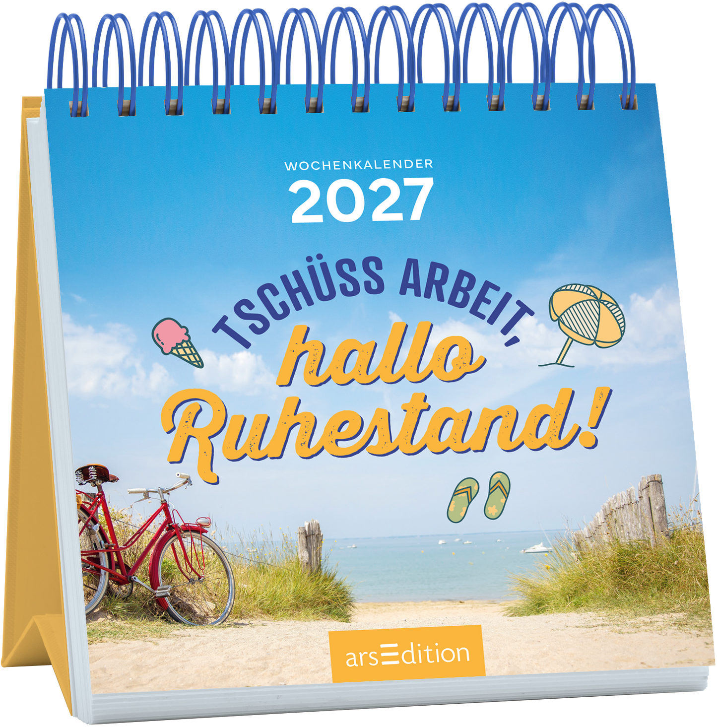 Das Buchcover zeigt einen Wochenkalender für das Jahr 2027, mit einem hellblauen Himmel und einem Strandmotiv. Im Vordergrund steht ein rotes Fahrrad, umgeben von hoher grüner Wiese. Darüber prangt der Titel „Tschüss Arbeit, hallo Ruhestand!“ in lebhaften Farben. Der Schriftzug ist verspielt gestaltet, ergänzt durch Illustrationen von einem Eishörnchen und einem Sonnenschirm. Ganz oben steht „Wochenkalender“ sowie die Jahreszahl. Ganz unten mittig steht der Logoschriftzug von...