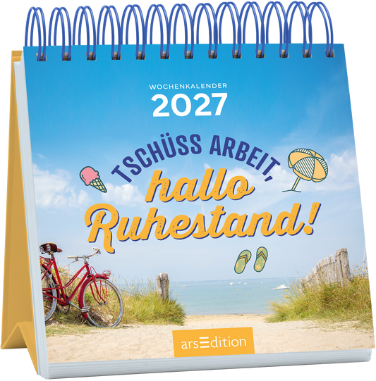 Das Buchcover zeigt einen Wochenkalender für das Jahr 2027, mit einem hellblauen Himmel und einem Strandmotiv. Im Vordergrund steht ein rotes Fahrrad, umgeben von hoher grüner Wiese. Darüber prangt der Titel „Tschüss Arbeit, hallo Ruhestand!“ in lebhaften Farben. Der Schriftzug ist verspielt gestaltet, ergänzt durch Illustrationen von einem Eishörnchen und einem Sonnenschirm. Ganz oben steht „Wochenkalender“ sowie die Jahreszahl. Ganz unten mittig steht der Logoschriftzug von...