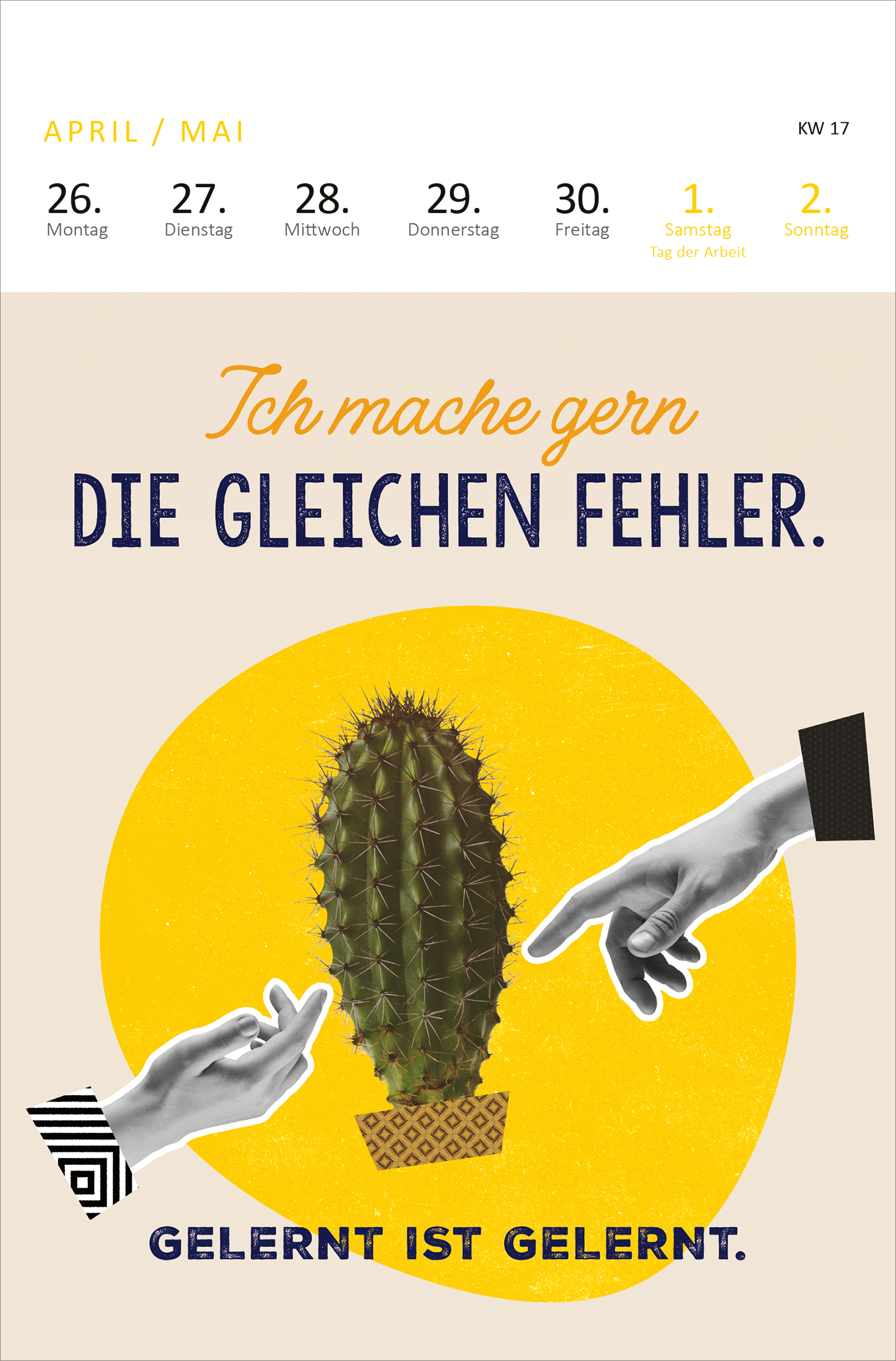 Gezeigt wird eine Innen- oder Zusatzansicht von „Wochenkalender Mir geht’s nicht gut, ich glaub ich hab Montag 2027“. Der Hintergrund ist in sanften Pastelltönen gehalten, mit einem großen, gelben Kreis. Im Zentrum steht ein Kaktus, umgeben von zwei Händen, die symbolisch für Interaktion stehen. Die Schrift ist verspielt und modern, mit dem Satz „Ich mache gern DIE GLEICHEN FEHLER.“ in prägnantem, dunklem Blau. Darunter steht „GELERNT IST GELERNT.“ in kleinerer Schrift.