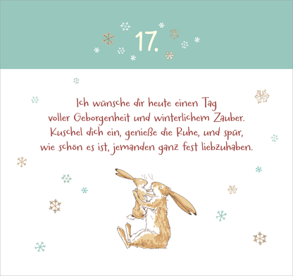 Gezeigt wird eine Innen- oder Zusatzansicht von „Postkarten-Adventskalender. Weißt du eigentlich, wie lieb ich dich hab? Weihnachtswünsche für dich“. Die Ansicht zeigt eine sanfte mintgrüne obere Hälfte und eine weiße untere Hälfte. Darin befindet sich die Zahl „17“ in goldener Farbe. Eine herzliche Botschaft in roter, handschriftlicher Typografie wünscht einen Tag voller Geborgenheit. Unten sind zwei niedliche, braune Hasen abgebildet, die sich umarmen, umgeben von...
