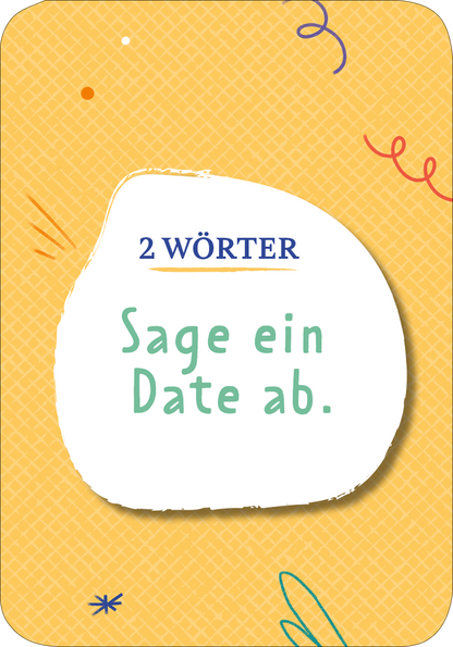 Gezeigt wird eine Innenansicht von „Der Plappergei“. Auf einem gelben Hintergrund mit einem dezenten Rautenmuster hebt sich ein weißer, unregelmäßig geformter Bereich ab, in dem der Text „Sage ein Date ab.“ in grüner Schrift hervorsticht. Darüber steht der Titel „2 WÖRTER“ in blauer, gut lesbarer Schrift. Bunte, verspielte Linien und Punkte umrahmen die zentrale Textinformation und verleihen der Karte eine lebhafte und einladende Ausstrahlung.