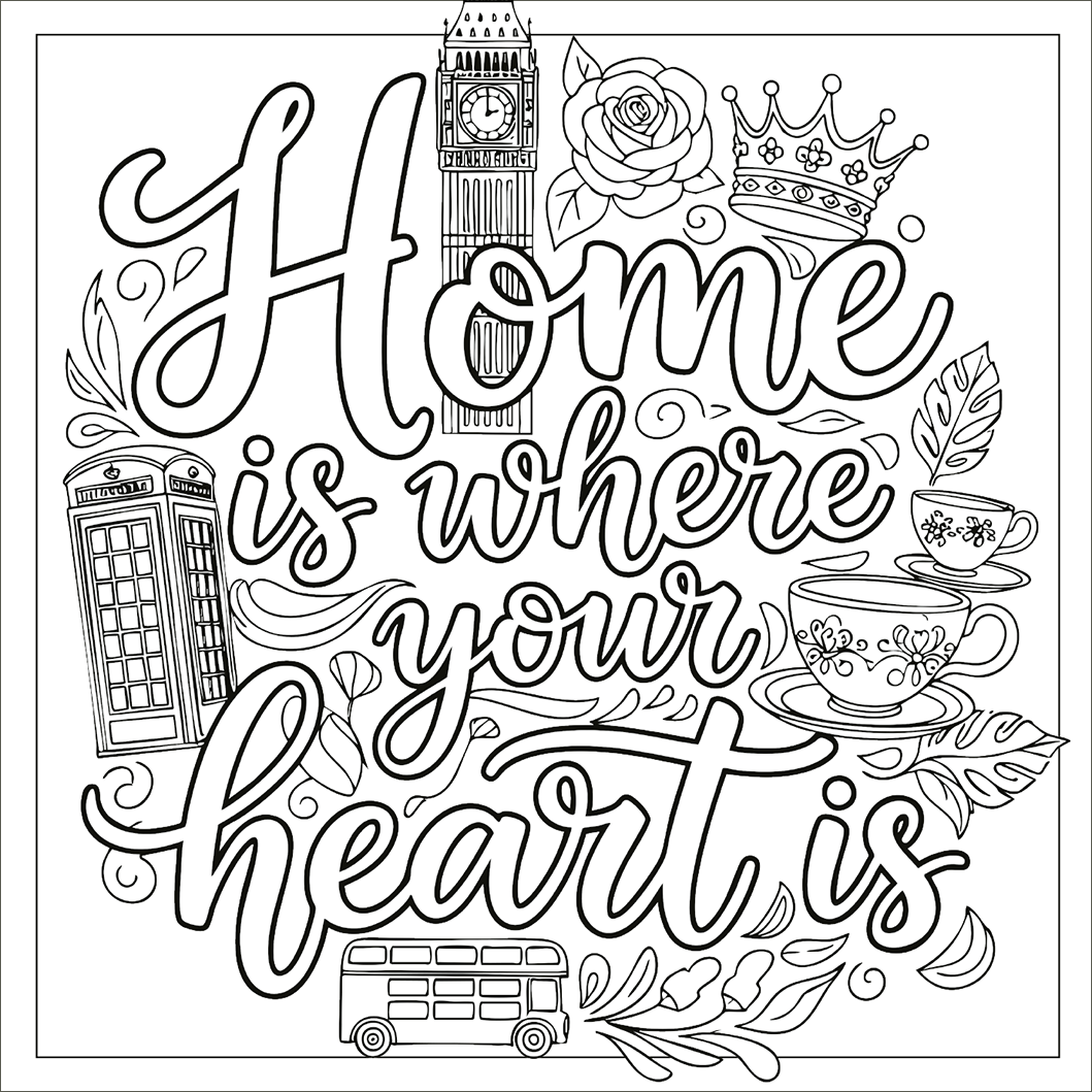 Gezeigt wird eine Innen- oder Zusatzansicht von „Tea Time &amp; Big Ben“. Die Gestaltung umfasst den Schriftzug „Home is where your heart is“ in verspielter, handschriftlicher Typografie. Im Hintergrund sind ikonische Elemente Londons wie der Big Ben, eine Telefonzelle, eine rote Doppeldeckerbus, Teetassen und eine Krone zu sehen, umgeben von floralen Motiven. Die Darstellung ist in Schwarz-Weiß gehalten und eignet sich hervorragend zum Ausmalen.