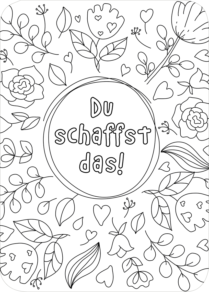 Gezeigt wird eine Innen- oder Zusatzansicht von „Paint your Power“. Im Zentrum steht der motivierende Schriftzug „Du schaffst das!“ in einer verspielten, handschriftlichen Typografie. Umgeben ist der Text von filigranen, schwarz-weißen Floralmotiven, darunter Herzen und verschiedene Blätter und Blumen. Die schlichte Farbgestaltung schafft eine einladende Atmosphäre und fördert die Kreativität beim Ausmalen.