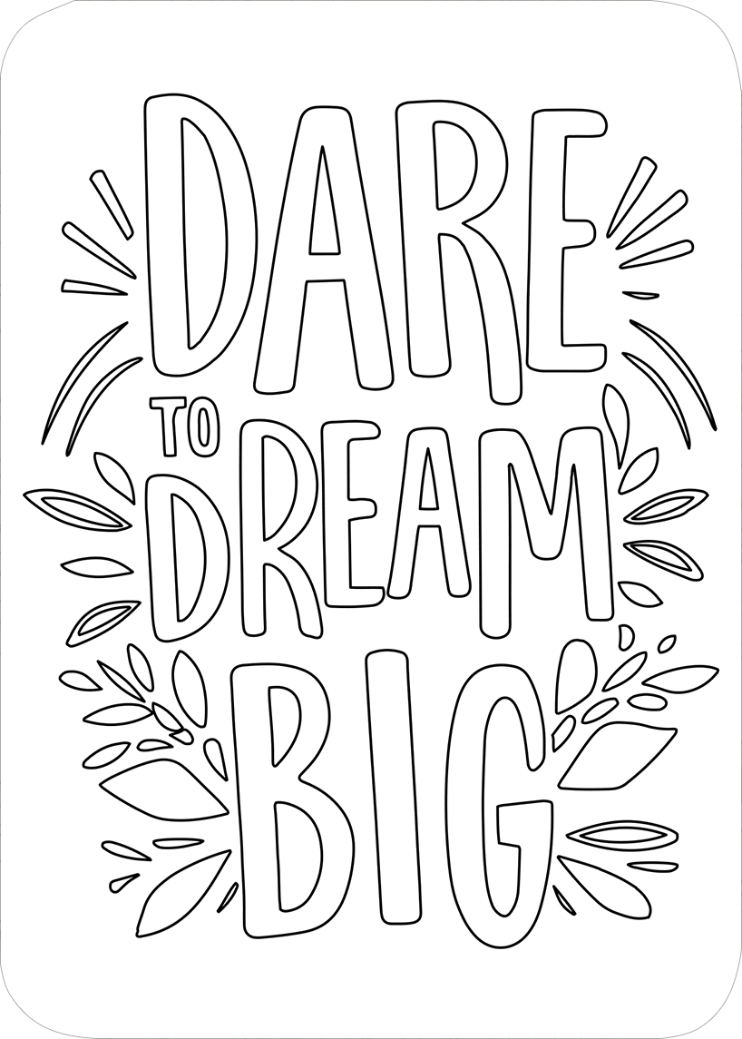 Gezeigt wird eine Innen- oder Zusatzansicht von „Paint your Power“. Der Text „DARE to DREAM BIG“ ist in einer verspielten, fetten Typografie gestaltet, wobei die Buchstaben „DARE“ und „BIG“ größer und hervorgehoben sind. Umrahmt wird der Schriftzug von stilisierten Pflanzen- und Blätterelementen, die dynamisch wirken. Die Farbauswahl ist monochrom mit klaren, schwarzen Linien auf hellem Hintergrund, was eine einladende und kreative Atmosphäre schafft.