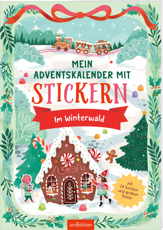 „Mein Adventskalender mit Stickern Im Winterwald“ zeigt ein pastellgruenes Winterwaldmotiv mit schneebedeckten Tannen, einem Lebkuchenhaus, bunten Bonbons und einem kleinen Zug am Himmel. Oben eine rote Schleife, zentral grosse verspielte Typografie in Gruen und Rot, darunter ein rotes Banner mit „Im Winterwald“. Gelber Stern weist auf „mit 24 Tuerchen und grossem Poster“. Ganz unten mittig steht der Logoschriftzug von arsEdition.