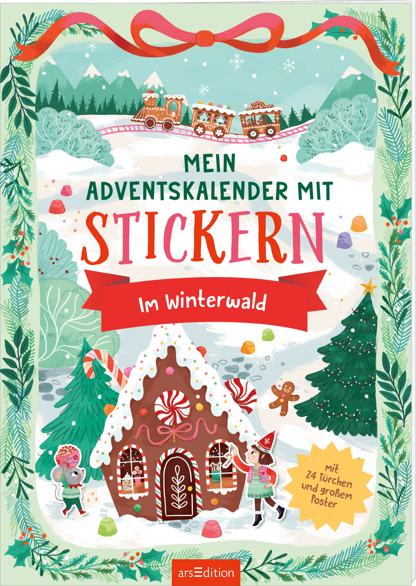 „Mein Adventskalender mit Stickern Im Winterwald“ zeigt ein pastellgruenes Winterwaldmotiv mit schneebedeckten Tannen, einem Lebkuchenhaus, bunten Bonbons und einem kleinen Zug am Himmel. Oben eine rote Schleife, zentral grosse verspielte Typografie in Gruen und Rot, darunter ein rotes Banner mit „Im Winterwald“. Gelber Stern weist auf „mit 24 Tuerchen und grossem Poster“. Ganz unten mittig steht der Logoschriftzug von arsEdition.