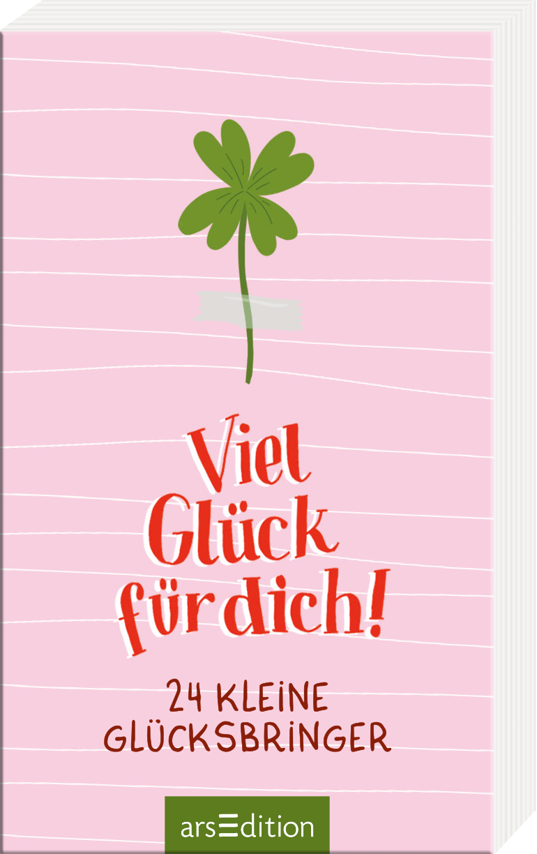 Das Cover zeigt einen hellrosa Hintergrund mit feinen weißen Linien. In der Mitte thront ein stilisierter, grüner Kleeblatt, das auf das Thema Glück hinweist. Der Titel „Viel Glück für dich!“ ist in verspielter roter Typografie gestaltet und vermittelt eine positive, einladende Atmosphäre. Darunter steht in kleinerer, schwarzer Schrift „24 kleine Glücksbringer“. Ganz unten mittig steht der Logoschriftzug von arsEdition.