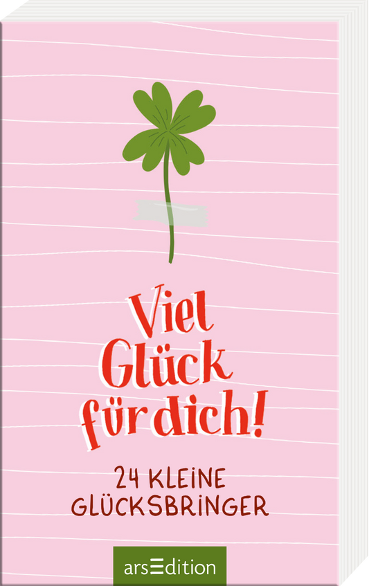 Das Cover zeigt einen hellrosa Hintergrund mit feinen weißen Linien. In der Mitte thront ein stilisierter, grüner Kleeblatt, das auf das Thema Glück hinweist. Der Titel „Viel Glück für dich!“ ist in verspielter roter Typografie gestaltet und vermittelt eine positive, einladende Atmosphäre. Darunter steht in kleinerer, schwarzer Schrift „24 kleine Glücksbringer“. Ganz unten mittig steht der Logoschriftzug von arsEdition.