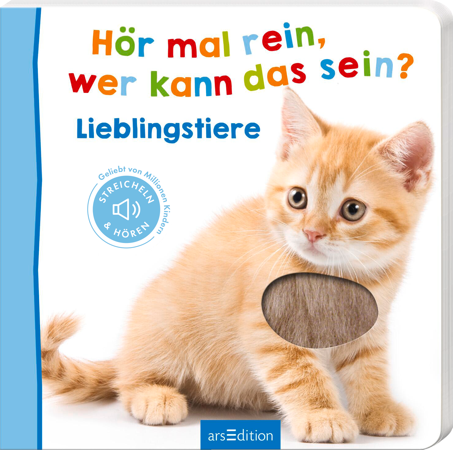 Das Buchcover zeigt ein niedliches, orangefarbenes Kätzchen mit großen, runden Augen auf einem hellen Hintergrund. Der Titel „Hör mal rein, wer kann das sein?“ ist in bunten, verspielten Buchstaben angeordnet, während der Untertitel „Lieblingstiere“ in klarer blauer Schrift darunter steht. Auf der linken Seite befindet sich ein runder Aufkleber mit dem Text „Streicheln &amp; Hören“, der auf die Interaktivität des Buches hinweist. Ganz unten mittig steht der Logoschriftzug von...