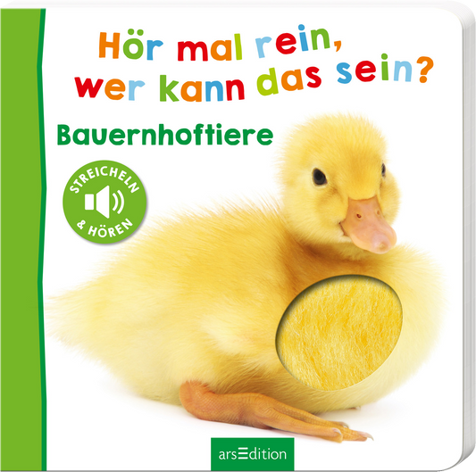 Das Buchcover zeigt ein niedliches, gelbes Entenküken, das den zentralen visuellen Fokus bildet. Die Farben sind hell und freundlich, mit einem weißen Hintergrund. Der Titel „Hör mal rein, wer kann das sein?“ ist in bunten, spielerischen Buchstaben verfasst und zieht die Aufmerksamkeit an. Darunter steht „Bauernhoftiere“ in grünem Schriftzug. Links oben ist ein runder Button mit dem Text „STREICHELN &amp; HÖREN“ abgebildet. Ganz unten mittig steht der Logoschriftzug von...