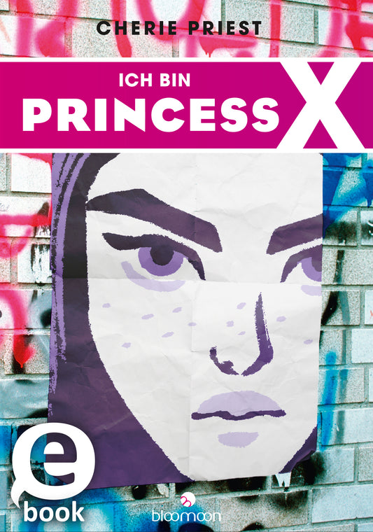 Das Buchcover zeigt ein frisches, urbanes Design mit einer großflächigen, minimalistischen Illustration einer weiblichen Figur, die auf grauem Mauerwerk angebracht ist. Die Figur trägt eine eindringliche Mimik und hat lila-tonige Akzente. Oben ist der Titel „ICH BIN PRINCESS X“ in großer, kräftiger Schrift auf leuchtend pinkem Hintergrund platziert. Ein „eBook“-Symbol in Weiß ist in der unteren linken Ecke zu sehen. Ganz unten mittig steht der Logoschriftzug von arsEdition.