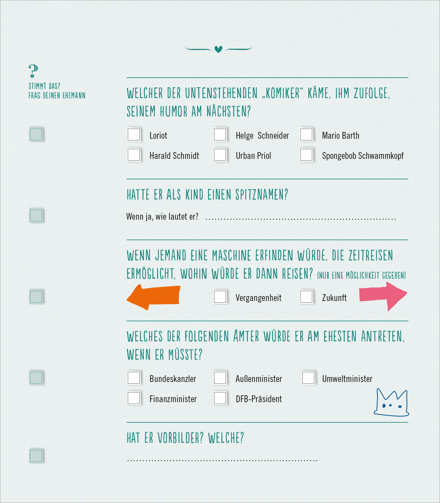 Gezeigt wird eine Innen- oder Zusatzansicht von „Das ultimative Ehequiz“. Die Seite hat einen hellen Hintergrund und ist in sanften Farben gestaltet. Sie enthält verschiedene Auswahlfragen, die in klarer, moderner Typografie geschrieben sind. Zu den Fragen gehören unter anderem „Welcher der untenstehenden ‚Komiker‘ …?“ und „Wenn jemand eine Maschine erfinden würde …?“. Kontrollkästchen sind ebenfalls vorhanden, und es gibt Platz für persönliche Antworten. Symbolische...