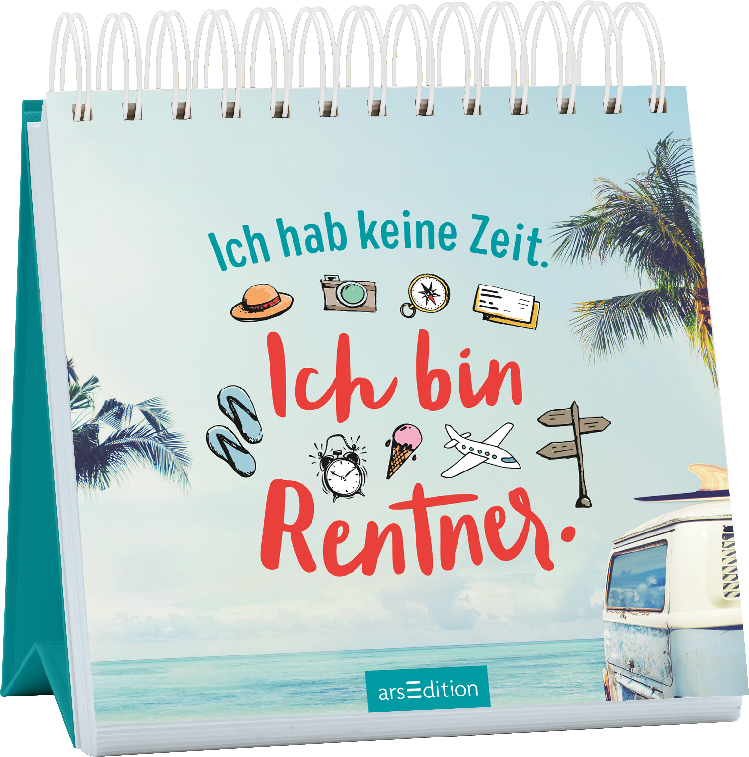 Das Buchcover zeigt einen hellen, klaren Himmel mit einzelnen Palmen im Hintergrund und einem Strand. In der Mitte steht der Text „Ich hab keine Zeit. Ich bin Rentner.“ in leuchtendem Rot und Türkis, umgeben von unterhaltsamen, bunten Illustrationen wie einer Kamera, einer Eistüte und weiteren Freizeit-Icons. Eine verspielte, handschriftliche Typografie verleiht dem Cover eine fröhliche Atmosphäre. Ganz unten mittig steht der Logoschriftzug von arsEdition.