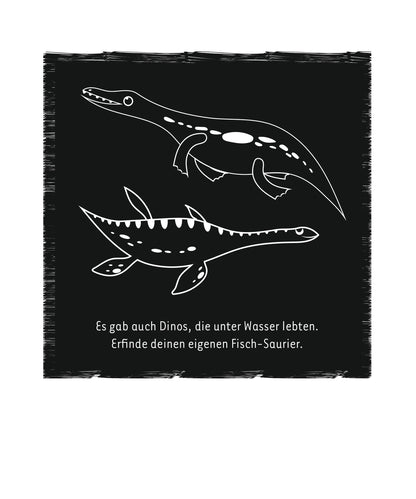 Gezeigt wird eine Innen- oder Zusatzansicht von „Mein Dino-Kritzkratz-Buch“. Auf einem schwarzen Hintergrund sind zwei weiße Dino-Skizzen abgebildet, die Wasser lebende Kreaturen darstellen. Die oberste Figur hat einen langen Kopf und geschwungene Linien, während die untere Figur eine breitere Form aufweist. Unterhalb der Illustrationen steht in einer klaren, modernen Schrift: „Es gab auch Dinos, die unter Wasser lebten. Erfinde deinen eigenen Fisch-Saurier.“