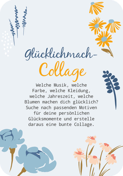 Gezeigt wird eine Innen- oder Zusatzansicht von „Glücksmantras für dich“. Der Hintergrund ist in einem sanften Hellblau gehalten und wird von floralen Illustrationen in zarten Farben wie Blau, Gelb und Rosa umrahmt. Der Titel „glücklichmach-Collage“ ist in einer spielerischen, handschriftlichen Schriftart in Dunkelblau und Orange gestaltet. Der Text darunter fordert den Leser auf, persönliche Glücksmomente zu sammeln und diese kreativ in einer Collage zu vereinen.