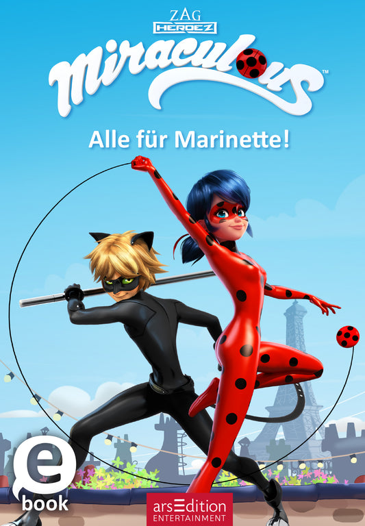 Auf dem Buchcover sind die Figuren eines Jungen mit blonden Haaren, der schwarze Kleidung trägt, und eines mädchenhaften Charakters in einem rot-schwarzen Kostüm, beide in dynamischen Posen abgebildet. Der Hintergrund ist in sanften Blautönen gehalten, was eine lebhafte Atmosphäre erzeugt. Der Titel „Miraculous“ steht in einer verspielten Schriftart oben, während der Untertitel „Alle für Marinette!“ direkt darunter platziert ist. Ein eBook-Symbol befindet sich unten links. Ganz...