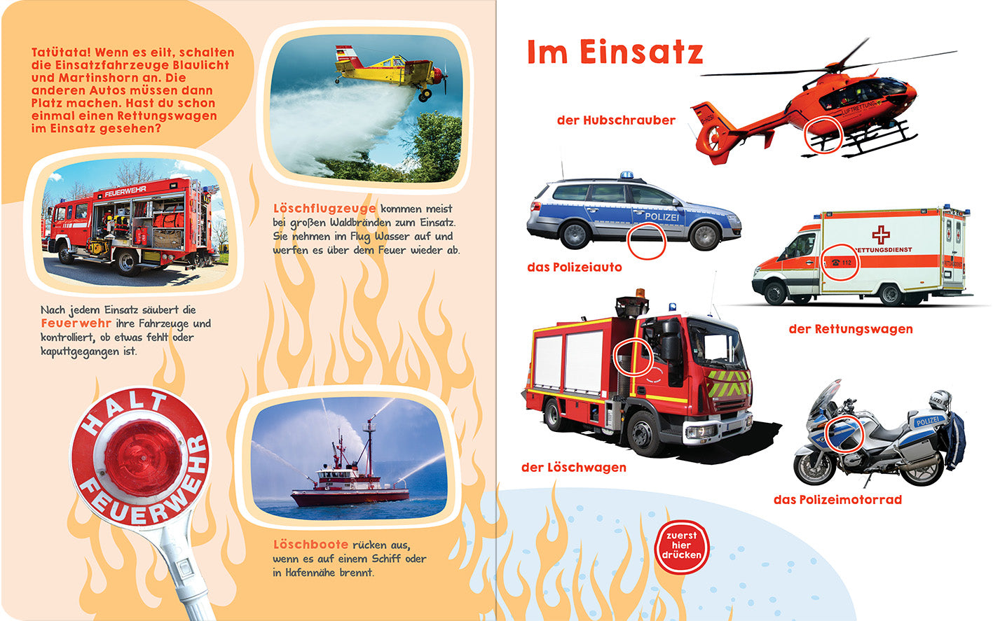 Gezeigt wird eine Innen- oder Zusatzansicht von „Was hörst du hier? – Fahrzeuge“. Die Seite ist in einer bunten, verspielten Gestaltung gehalten. Auf der linken Seite sind Bilder von verschiedenen Einsatzfahrzeugen wie einem Feuerwehrwagen, einem Hubschrauber und einem Rettungswagen abgebildet. Die Fahrzeuge sind klar erkennbar und von farbigen Symbolen umrahmt. Auf der rechten Seite steht „Im Einsatz“ in großen, roten Buchstaben, darunter sind die Fahrzeuge mit ihren Bezeichnungen...