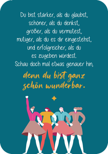 Gezeigt wird eine Innen- oder Zusatzansicht von „Für eine tolle Frau wie dich“. Der Hintergrund ist in einem kräftigen Türkis gehalten. In der oberen Hälfte steht in weißer, geschwungener Schrift der ermutigende Text über Stärke und Selbstvertrauen. Darunter hebt sich in leuchtendem Gelb der Satz „denn du bist ganz schön wunderbar“ ab. Am unteren Rand sind vier stilisierte Figuren in bunten Kleidern abgebildet, die zusammen Freude und Zusammenhalt ausstrahlen.