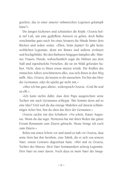 Gezeigt wird eine Innenansicht von „Octavia, Tochter Roms – Gefahr in Germanien“. Die Seite zeigt einen einheitlichen, gut lesbaren Schriftstil in Schwarz auf einem weißen Hintergrund. Die Typografie ist klar und modern, mit angemessenem Zeilenabstand, der die Lesbarkeit unterstützt. Textabschnitte sind durch Absätze gut strukturiert. Passagen sind in Dialogform dargestellt, was den Fluss der Erzählung betont und die Interaktionen zwischen den Charakteren lebendig macht.