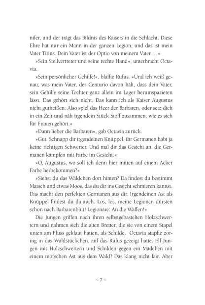 Gezeigt wird eine Innen- oder Zusatzansicht von „Octavia, Tochter Roms – Gefahr in Germanien“. Die Seite zeigt einen Textabschnitt in klarer, gut lesbarer Schriftart. Die Typografie ist in schwarzer Farbe auf hellem Hintergrund gehalten, mit ausreichend Zeilenabstand für bessere Lesbarkeit. Die Gestaltung vermittelt einen klassischen und historischen Stil, passend zur Thematik des Buches. Es sind keine Bilder oder Illustrationen zu sehen, das Hauptaugenmerk liegt auf dem Fließtext, der...