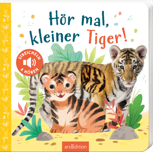 Das Buchcover zeigt zwei verspielte Tigerkinder in kräftigen Farben. Der leuchtend orangefarbene und schwarzgestreifte Tiger auf der linken Seite hat eine charmante Mimik, während der gescheckte Tiger rechts ihm freundlich zuschaut. Umgeben von grünen Blättern und bunten Pflanzen strahlt das Cover eine fröhliche und einladende Atmosphäre aus. Der Titel „Hör mal, kleiner Tiger!“ ist in einer verspielten Schriftart in Blau und Rot gehalten. Oben rechts befindet sich ein roter Button...