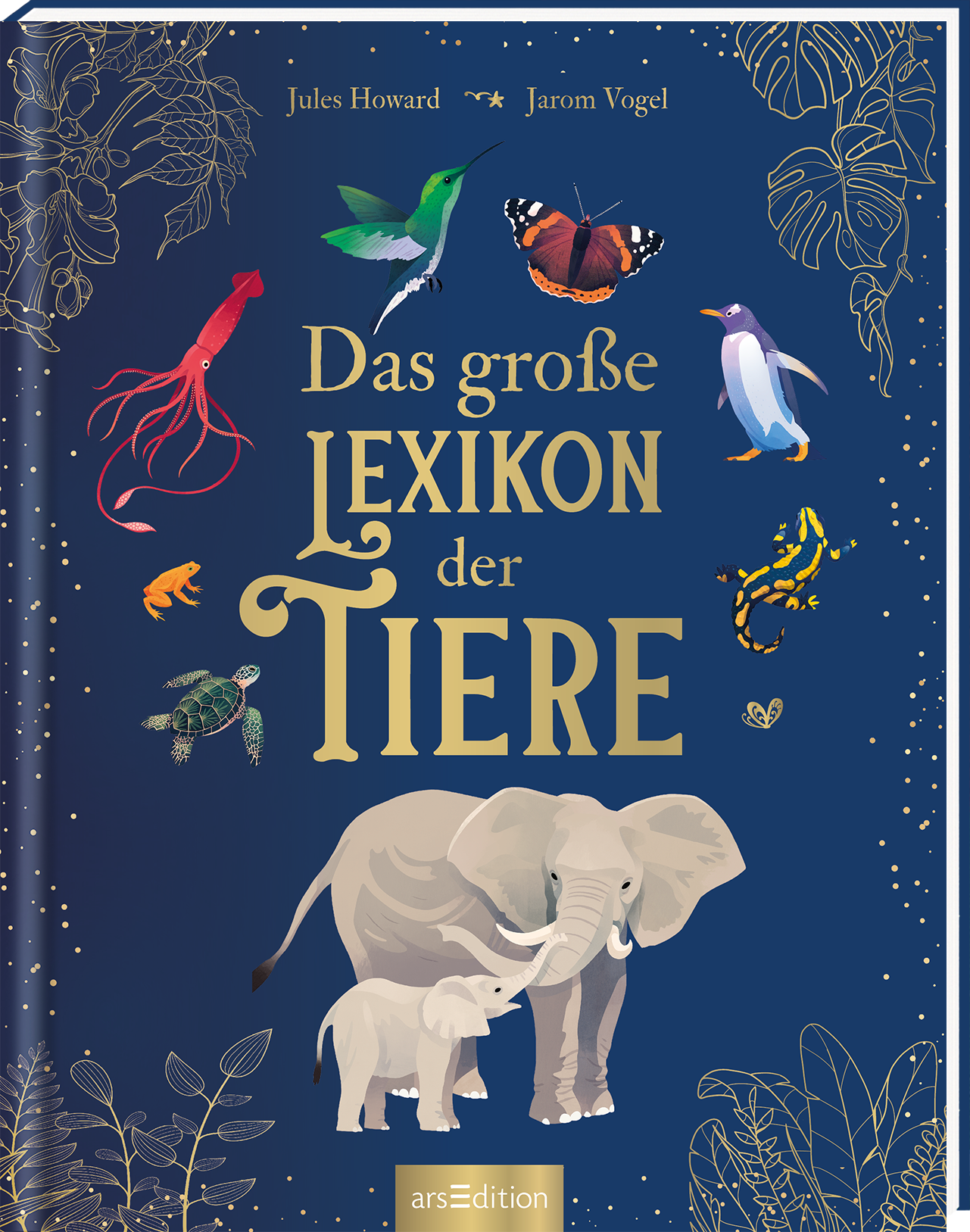 Das Cover zeigt einen tiefblauen Hintergrund, auf dem ein großes, stilisiertes Elefantenmotiv im Vordergrund steht. Um den Elefanten herum sind verschiedene bunte Tiere wie ein Pinguin, Schmetterlinge und ein Tintenfisch abgebildet. Die Titelzeilen „Das große Lexikon der Tiere“ sind in eleganten, goldenen Lettern geschrieben. Das Cover vermittelt eine lebendige und ansprechende Atmosphäre für Tierliebhaber. Ganz unten mittig steht der Logoschriftzug von arsEdition.