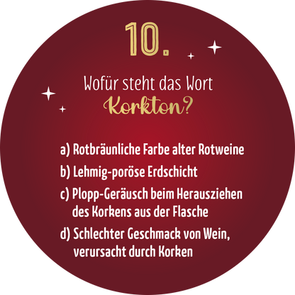 Gezeigt wird eine Innen- oder Zusatzansicht von „Adventskalender in der Dose. Einschenken ist auch schenken!“. Der Hintergrund ist in einem satten Rotton gehalten, während die zentrale Überschrift „10.“ in goldener Schrift hervorsticht. Darunter befindet sich die Frage „Wofür steht das Wort Korkton?“ in eleganter, heller Schrift. Die Antwortmöglichkeiten sind in klarer, weißer Typografie aufgelistet. Kleine, weiße Sterne dekorieren das Layout und verleihen eine festliche...