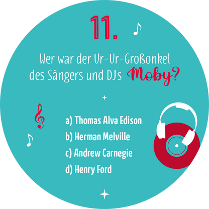 Gezeigt wird eine Innen- oder Zusatzansicht von „Adventskalender in der Dose. Rock n Christmas!“. Die Gestaltung zeigt einen kühlen, mintgrünen Hintergrund mit einem großen weißen Kreis in der Mitte. Innerhalb des Kreises steht die Frage „Wer war der Ur-Ur-Großonkel des Sängers und DJs Moby?“ in einer verspielten Schriftmixtur aus Handlettering und klaren serifenlosen Buchstaben. Farbige Musiksymbole und ein rotes Kopfhörer-Icon umrahmen den Text, während die...