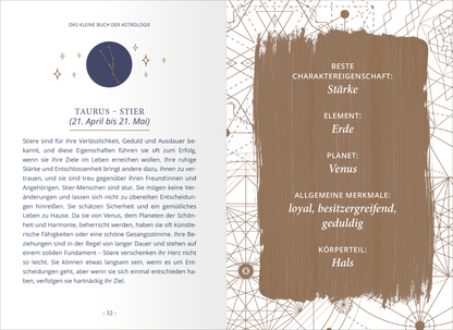 Gezeigt wird eine Innenansicht von „Das kleine Buch der Astrologie“. Die Seite ist in sanften Erdtönen gestaltet, mit einer grafischen Darstellung eines Sternzeichens in einem blauen Kreis. Der Text ist klar strukturiert und in einer gut lesbaren serifenlosen Schriftart gesetzt. Wichtige Informationen wie „Beste Charaktereigenschaft“ und „Allgemeine Merkmale“ sind hervorgehoben. Ornamente und geometrische Linien ergänzen das Design und verleihen der Seite eine harmonische...
