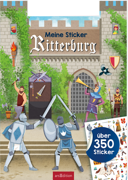 Das Buchcover zeigt eine mittelalterliche Szenerie vor einer prachtvollen Ritterburg, umgeben von grünen Pflanzen. Im Vordergrund stehen zwei Ritter in Rüstungen, die mit Schwert und Schild bereit sind. Der Titel „Meine Sticker Ritterburg“ ist in großer, verschnörkelter Schrift in der oberen Mitte platziert. Rechts unten befindet sich der Hinweis „über 350 Sticker“. Ganz unten mittig steht der Logoschriftzug von arsEdition.