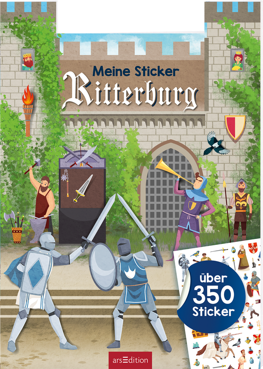 Das Buchcover zeigt eine mittelalterliche Szenerie vor einer prachtvollen Ritterburg, umgeben von grünen Pflanzen. Im Vordergrund stehen zwei Ritter in Rüstungen, die mit Schwert und Schild bereit sind. Der Titel „Meine Sticker Ritterburg“ ist in großer, verschnörkelter Schrift in der oberen Mitte platziert. Rechts unten befindet sich der Hinweis „über 350 Sticker“. Ganz unten mittig steht der Logoschriftzug von arsEdition.