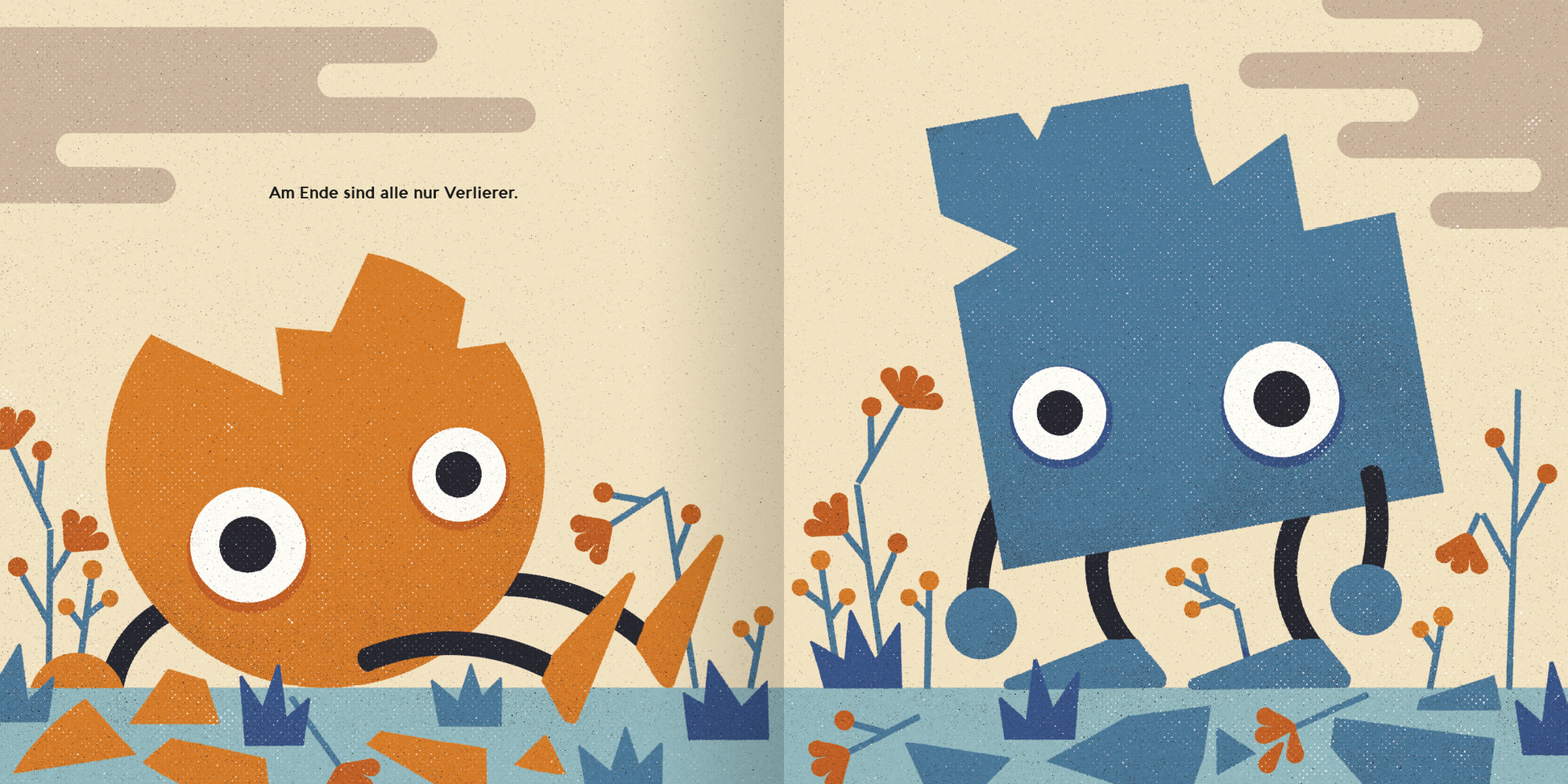 Gezeigt wird eine Innen- oder Zusatzansicht von „Manchmal ist da einer“. Die Illustration zeigt zwei stilisierte, geometrische Figuren: eine orangefarbene und eine blaue, beide mit großen Augen und einfachen Gesichtszügen. Sie befinden sich in einer farbenfrohen, abstrahierten Landschaft mit stilisierten Pflanzenmotiven in grün und orange. Der Hintergrund ist in sanften Beige- und Grautönen gehalten. Der Text „Am Ende sind alle nur Verlierer“ ist in klarer, gut lesbarer Schrift...