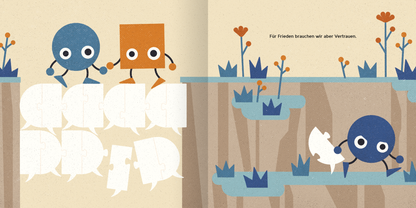 Gezeigt wird eine Innen- oder Zusatzansicht von „Manchmal ist da einer“. Die Illustration zeigt zwei Figuren, einen blauen Kreis und ein oranges Quadrat, die Hand in Hand stehen. Im Hintergrund sind vereinfachte, stilisierte Pflanzen in Blau- und Brauntönen abgebildet. Über den Figuren steht der Satz: „Für Frieden brauchen wir aber Vertrauen“. Die Type ist klar und freundlich, wodurch eine positive Atmosphäre vermittelt wird.