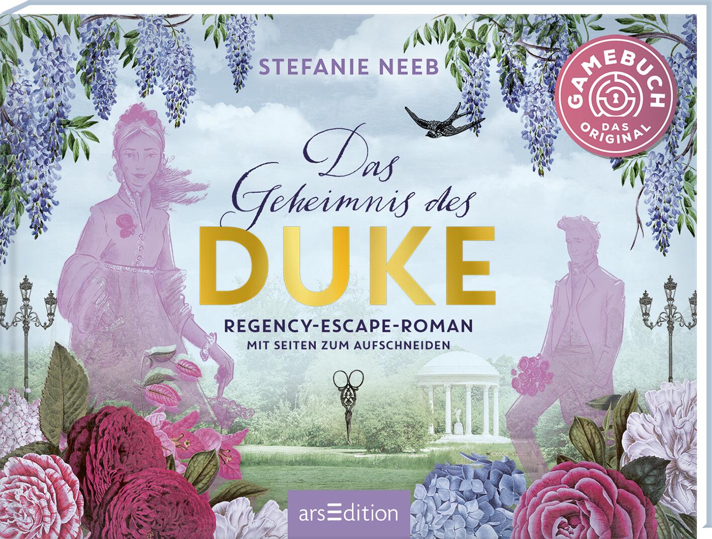 Cover des Buches 'Das Geheimnis des Duke' von Stefanie Neeb: Ein Regency-Escape-Roman mit einem Mann und einer Frau in historischer Kleidung, umgeben von Blumen. Im Hintergrund ein Garten mit Pavillon, der Titel in goldener Schrift, umrahmt von Glyzinien. Oben rechts ein Siegel 'Gamebuch – Das Original', unten das Logo von arsEdition.