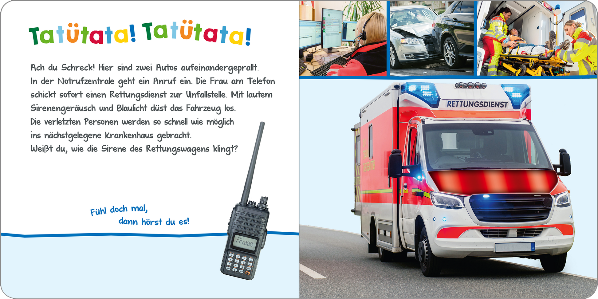 Gezeigt wird eine Innen- oder Zusatzansicht von „Hör mal rein, wer kann das sein? – Im Einsatz“. Die farbenfrohe Seite präsentiert einen Rettungswagen mit rotem und weißen Design, das mit Reflexionsstreifen hervorgehoben ist. Links sind Bilder von Notfallsituationen und einem Kommunikationstechnikgerät angeordnet, während der Text in klarer, großer Schrift geschrieben ist. Auf der linken Seite steht der einladende Satz, der zur Interaktion anregt, um das Thema Notfallrettung...