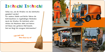 Gezeigt wird eine Innen- oder Zusatzansicht von „Hör mal rein, wer kann das sein? – Im Einsatz“. Die Seite hat einen hellen, freundlichen Hintergrund mit orangefarbenen und grauen Akzenten. In der oberen linken Ecke steht der Titel „Zschsch! Zschsch!“ in auffälliger, bunter Schrift. Darunter erklärt ein Text in gut lesbarer Schrift, wie Kehrmaschinen die Straßen reinigen. Die Abbildungen zeigen orangefarbene Kehrmaschinen in verschiedenen Einsatzbereichen, umgeben von...