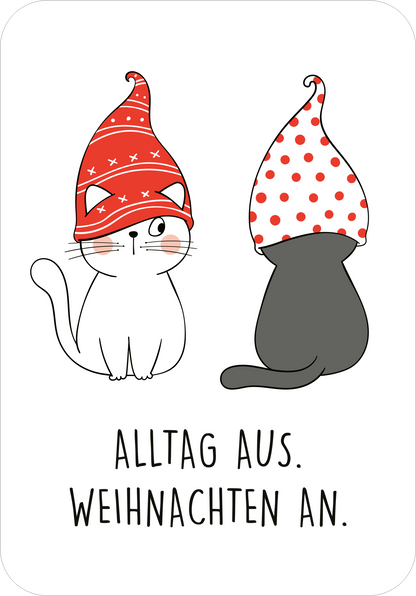 Gezeigt wird eine Innen- oder Zusatzansicht von „Frohe Mieznachten!“. Die Illustration zeigt zwei niedliche Katzen in rot-weißen Weihnachtsmützen. Eine Katze ist weiß mit leichten schwarzen Konturen, die andere ist grau und von hinten zu sehen. Unten steht der Text „ALLTAG AUS. WEIHNACHTEN AN.“ in einer klaren, schwarzen Schriftart, die eine fröhliche Stimmung vermittelt. Der Hintergrund ist hell und schlicht, lenkt nicht vom fröhlichen Motiv ab.