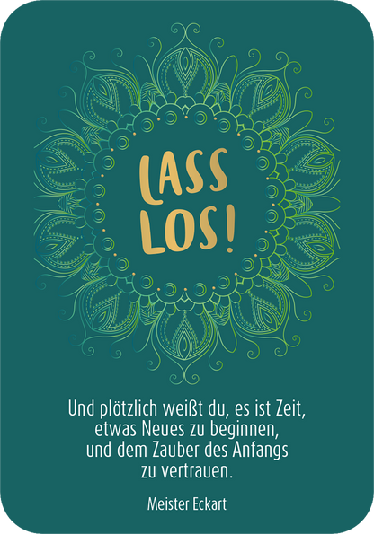Gezeigt wird eine Innen- oder Zusatzansicht von „Glücksorakel für jede Lebenslage“. Der Hintergrund ist in einem tiefen Grün gehalten, umrahmt von einem filigranen, mandalaartigen Muster in helleren Grüntönen. Zentrale Elemente sind die goldene, geschwungene Schrift „LASST LOS!“, die hervorsticht, sowie der darunterstehende Text in klarer, weißer Typografie. Das Design vermittelt ein Gefühl von Ruhe und inspiriert zur Veränderung.