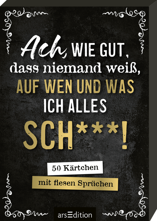 Das Buchcover zeigt einen schwarzen Hintergrund, der an eine Tafel erinnert. In großen, weißen und goldenen Buchstaben steht der Titel „Ach WIE GUT, dass niemand weiß, AUF WEN UND WAS ICH ALLES SCH***!“ Der Text ist dynamisch und unkonventionell gestaltet. Im unteren Bereich befindet sich ein weißes Banner mit der Aufschrift „50 Kärtchen mit flesen Sprüchen“. Oben links befindet sich ein SPIEGEL-Bestseller-Button mit dem entsprechenden Text. Ganz unten mittig steht der...