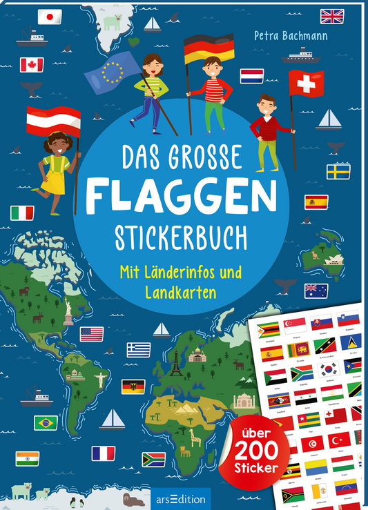 Das Buchcover zeigt eine bunte Weltkarte, umgeben von verschiedenen Flaggen, die von Kindern in fröhlichen, farbenfrohen Outfits gehalten werden. Der Titel „DAS GROSSE FLAGGEN STICKERBUCH“ ist in großen weißen Buchstaben platziert, unter dem der Untertitel „Mit Länderinfos und Landkarten“ steht. In der oberen rechten Ecke befindet sich ein roter Button mit dem Text „über 200 Sticker“. Ganz unten mittig steht der Logoschriftzug von arsEdition.