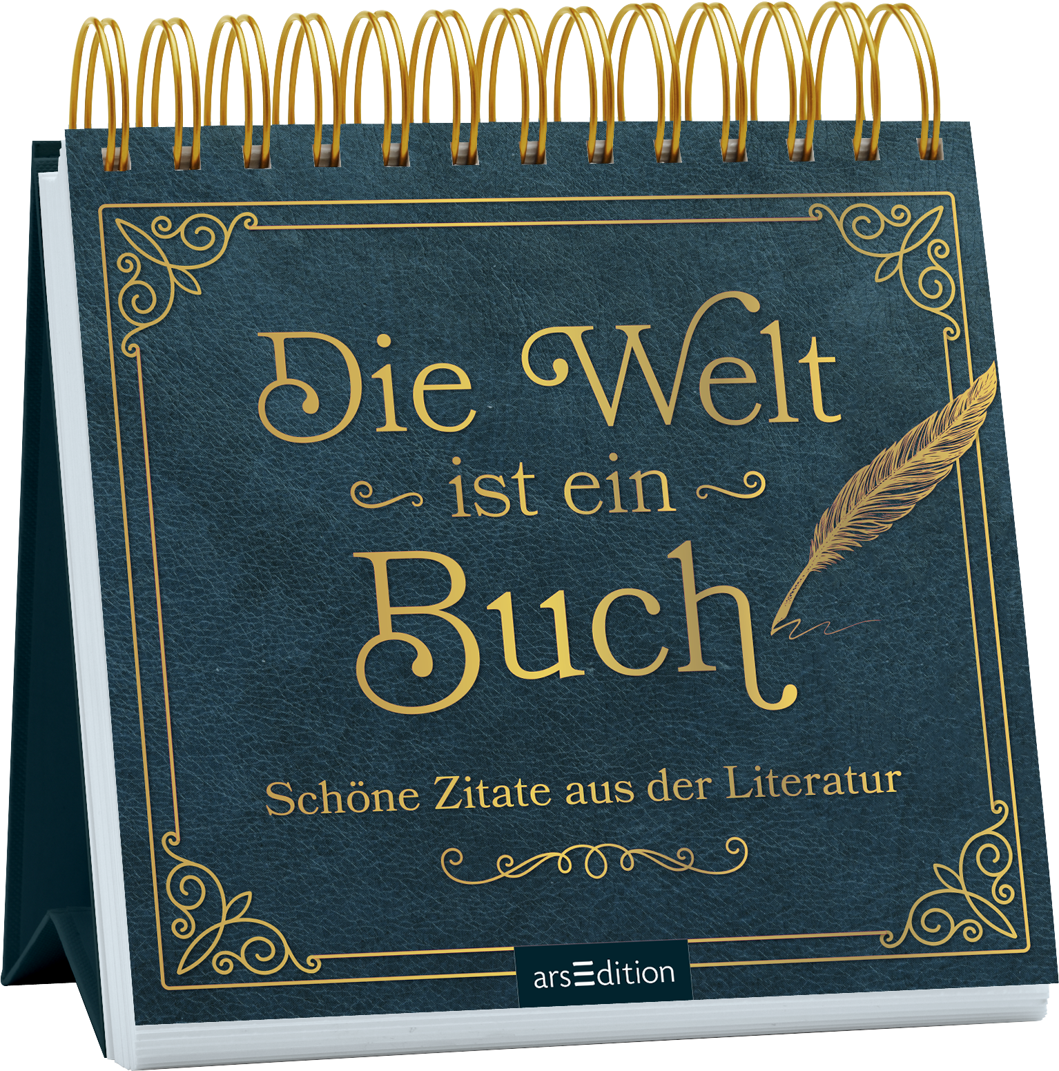 Das Buchcover zeigt einen dunkelblauen Hintergrund mit glänzenden goldenen Schriftzügen. Im Mittelpunkt steht der Titel „Die Welt ist ein Buch“ in eleganter Typografie, begleitet von dem Zusatz „Schöne Zitate aus der Literatur“ in einer schlichteren Schrift. Ein filigranes Feder-Motiv ergänzt das Design. Die spiralförmige Bindung oben verleiht dem Cover eine besondere Note. Ganz unten mittig steht der Logoschriftzug von arsEdition.