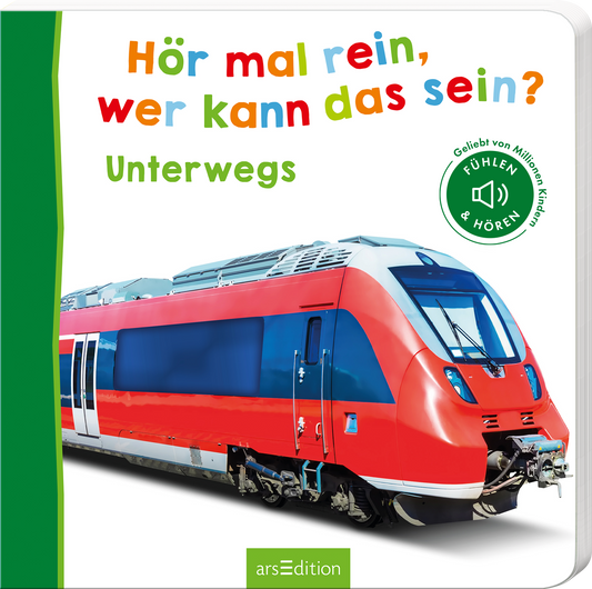 Auf dem Cover des Buches „Hör mal rein, wer kann das sein? Unterwegs“ ist ein farbenfrohes, illustriertes Motiv eines roten Zuges mit blauen und grauen Akzenten zu sehen. Der Titel ist in bunten, verspielten Buchstaben darüber platziert, während der Text „Geliebt von Millionen Kindern“ in einer kleinen Grafik hervorgehoben ist. Ganz unten mittig steht der Logoschriftzug von arsEdition.