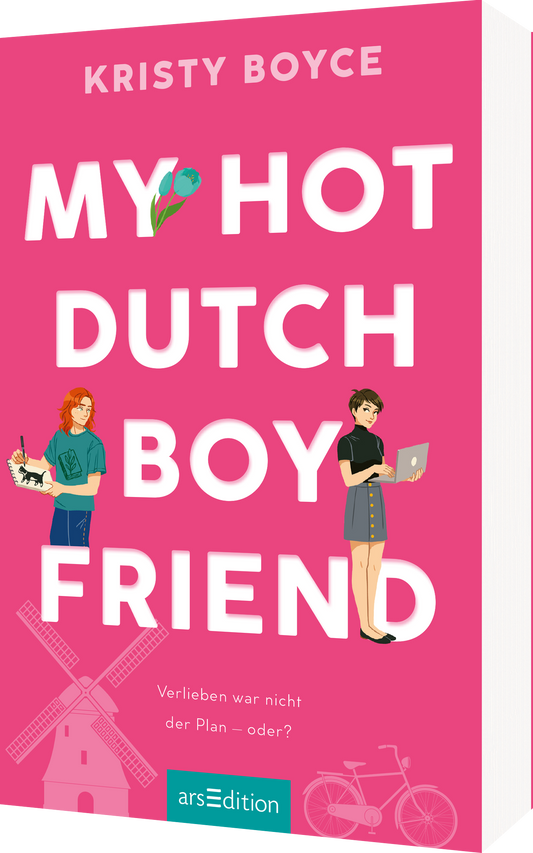Das Buchcover zeigt einen leuchtend pinken Hintergrund. Der Titel „MY HOT DUTCH BOYFRIEND“ ist prominent in großer, weißer Schrift angeordnet. Über dem Titel steht der Autorenname „KRISTY BOYCE“ in einer etwas kleineren, schwarzen Schrift. Auf dem Cover sind zwei Personen abgebildet: ein junger Mann mit roten Haaren, der zeichnet und eine junge Frau mit einem Laptop in der Hand, die einen Rock trägt. Ganz unten mittig steht der Logoschriftzug von arsEdition.