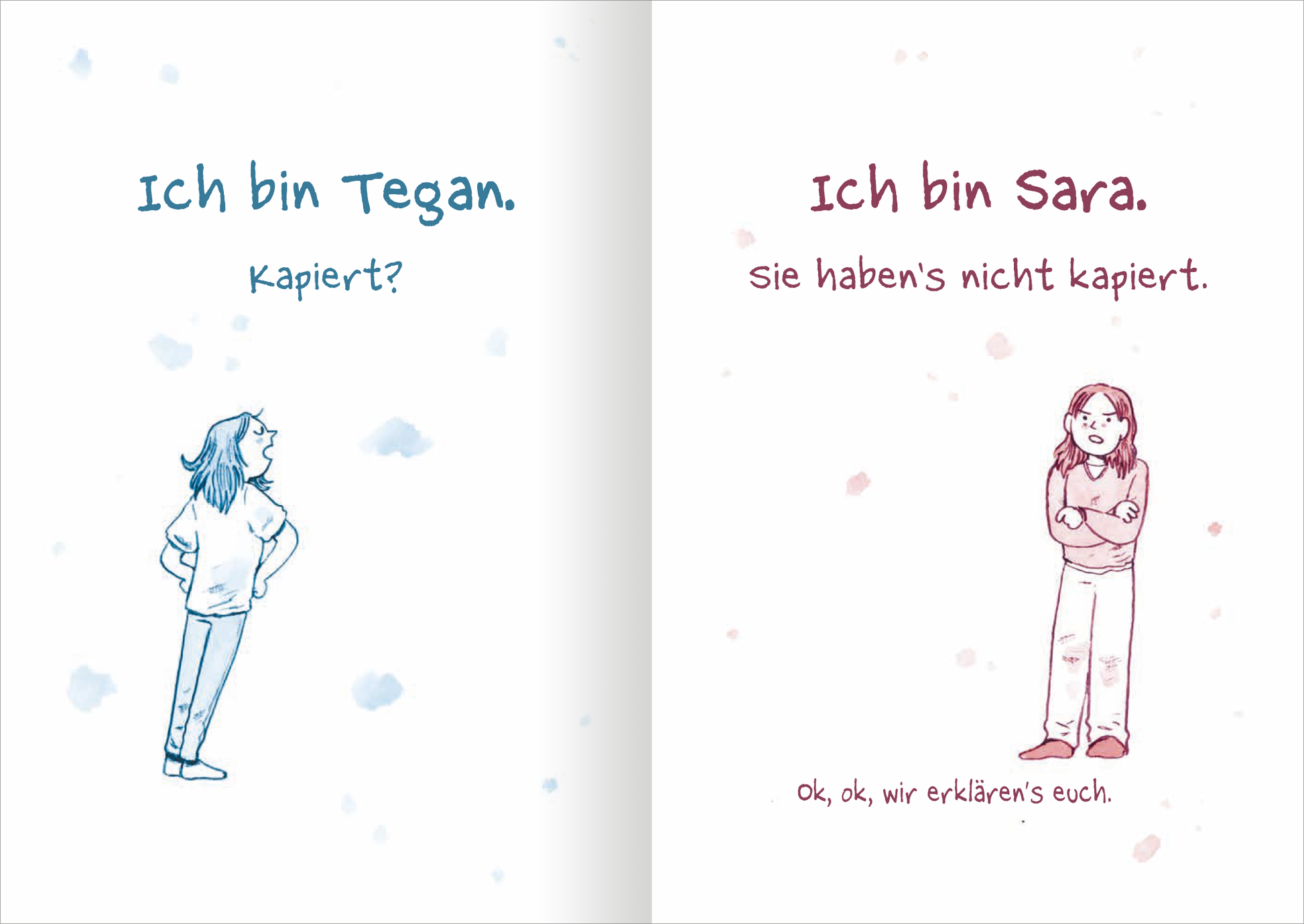 Gezeigt wird eine Innenansicht von „Junior High – Chaos im Doppelpack“. Auf der linken Seite steht in blauer Schrift „Ich bin Tegan. Kapierst?“. Neben einer Illustration von Tegan mit aufrechter Haltung. Auf der rechten Seite ist in roter Schrift „Ich bin Sara. sie haben&#039;s nicht kapiert.“ zu sehen, begleitet von einer Illustration von Sara mit verschränkten Armen. Der Hintergrund ist hell, mit sanften Farbspritzern, die eine spielerische Atmosphäre schaffen.