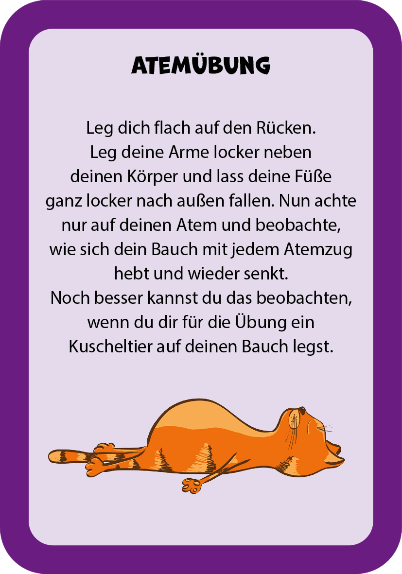 Gezeigt wird eine Innen- oder Zusatzansicht von „Zum Schulstart – Kunterbunte Pausen-Ideen“. In der Darstellung ist ein orangefarbener, cartoonartiger Kater zu sehen, der flach auf dem Rücken liegt. Der Hintergrund ist lila und umrahmt den Text mit Anweisungen zur Atemübung, der in klarer, großer Schrift verfasst ist. Die zentrale Botschaft ist ansprechend und einfach zu lesen, was zur Zielgruppe der Kinder passt und eine entspannende Atmosphäre schafft.