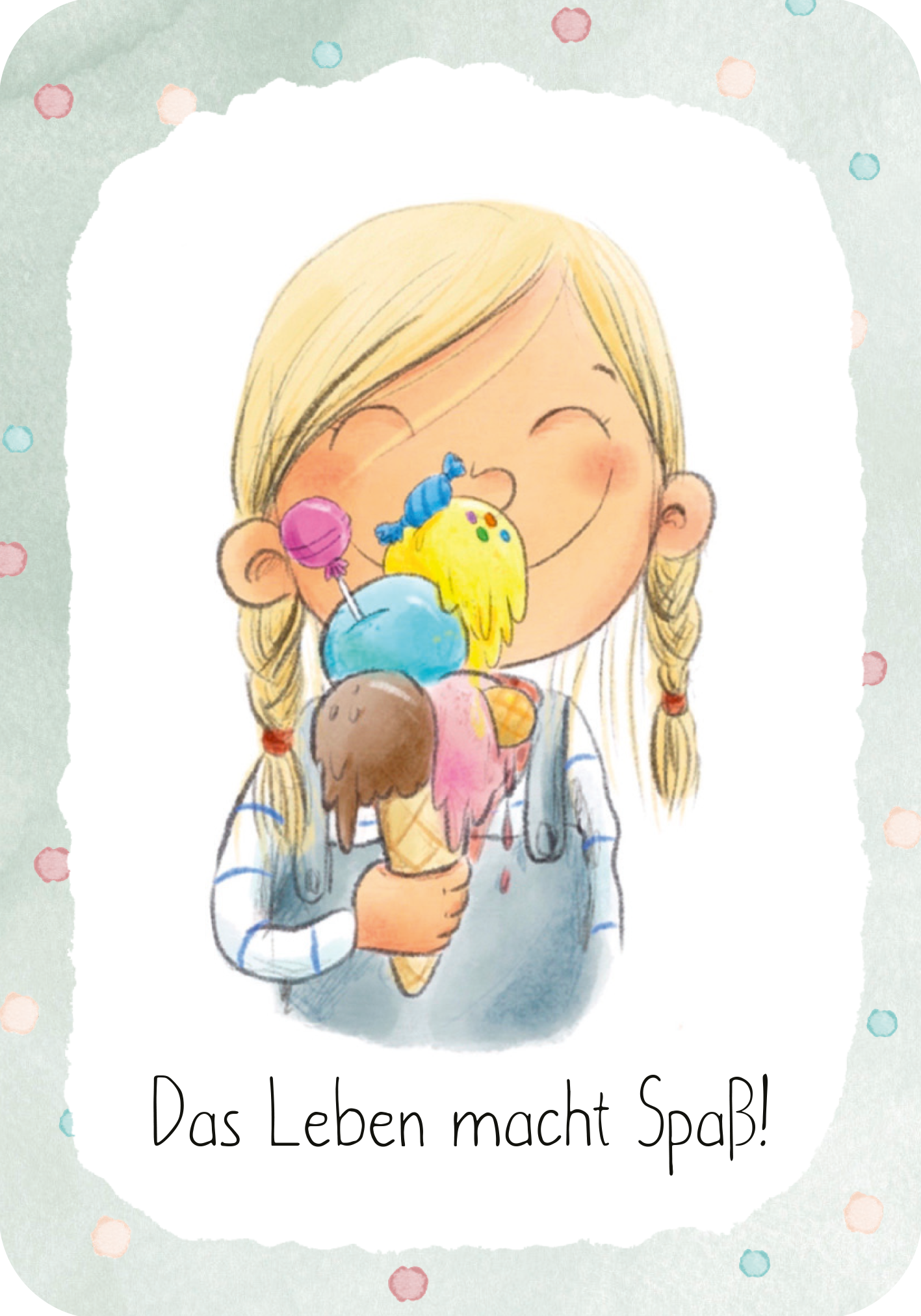 Gezeigt wird eine Innen- oder Zusatzansicht von „Mutmachkarten MARI“. Die Abbildung zeigt ein fröhliches Mädchen mit zwei blonden, geflochtenen Zöpfen, das freudig ein überdimensioniertes Eis mit vier Kugeln in bunten Farben hält. Die typischen Farben sind pastellig und umfassen Pink, Blau und Gelb. Am unteren Rand des Bildes steht in einer verspielten Schriftart der Spruch „Das Leben macht Spaß!“ auf weißem Hintergrund, umrahmt von einem sanften aquafarbenen Rahmen mit bunten...