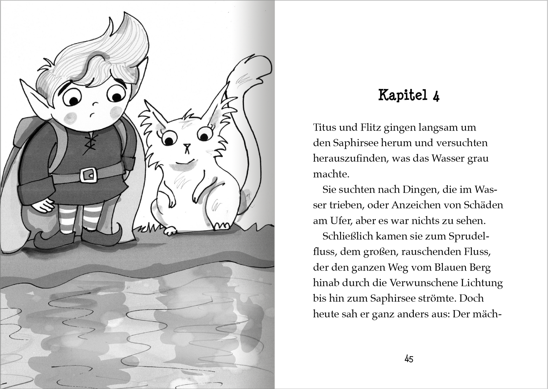 Gezeigt wird eine Innen- oder Zusatzansicht von „Der kleine Magier – Rettung für das Wasserpferd“. Die Seite zeigt in schwarz-weißer Illustrationsform den Protagonisten Titus mit einem Spitzentier, das wie eine Katze mit einem buschigen Schwanz aussieht. Im Hintergrund ist ein klarer Wasserverlauf und der Saphirsee zu erkennen. Die leicht verschnörkelte Schriftart des Kapiteltitels „Kapitel 4“ hebt sich contrastreich vom Textkörper ab, der das Abenteuer der Figuren beschreibt. Die...